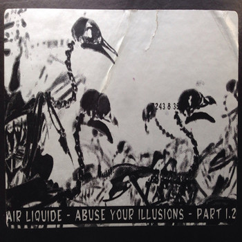 Air Liquide - Abuse Your Illusions, Part 1.2
