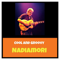 Nadiamori - Cool and Groovy