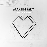 Martin Mey - And a Child (Single Edit)