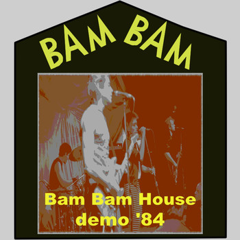 Bam Bam - Bam Bam House Demo '84 (Explicit)