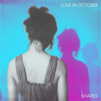 Love in October - Shapes (Explicit)