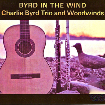 Charlie Byrd - Byrd In The Wind (Remastered)