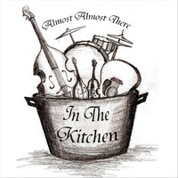 In The Kitchen - Almost Almost There