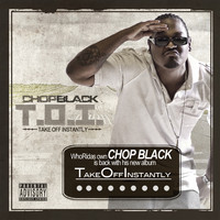 Chop Black - TOI (Take Off Instantly)