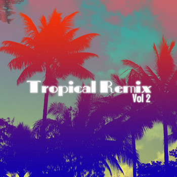 Loft - Tropical Remix, Vol. 2