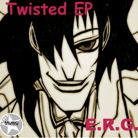 E.R.G. - Twisted EP