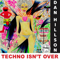 Dan Hillson - Techno Isn't Over