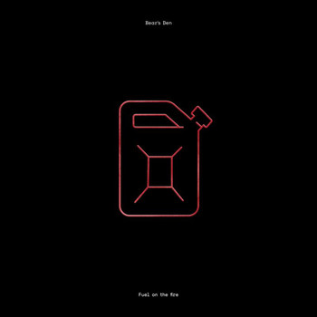 Bear's Den - Fuel On The Fire