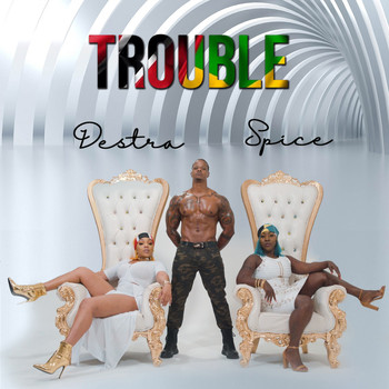 Destra & Spice - Trouble