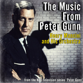 Henry Mancini - The music from Peter Gunn