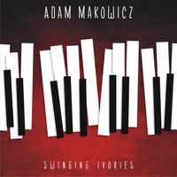 Adam Makowicz - Swinging Ivories