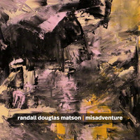 Randall Douglas Matson - Misadventure