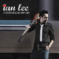 Ian Lee - N'attends Pas Demain