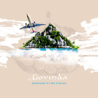 Govinda - Sometimes It's Not A Dream