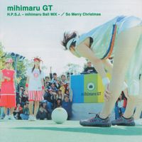 mihimaru GT - H.P.S.J.-Mihimaru Ball Mix- / So Merry Christmas