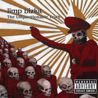 Limp Bizkit - The Unquestionable Truth (Pt. 1) (Explicit)