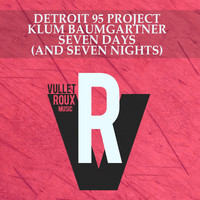 Detroit 95 Project, Klum Baumgartner - Seven Days (And Seven Nights)