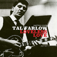 Tal Farlow - Loveless Love