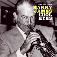 Harry James - Cool Eyes