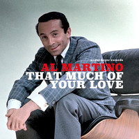 Al Martino - That Much of Your Love