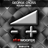 George Cross - Rough Week