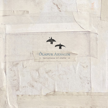 Ólafur Arnalds / - Variations of Static