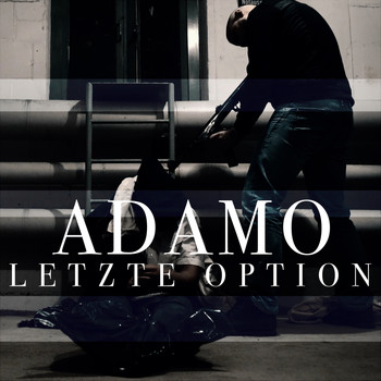 Adamo - Letzte Option (Explicit)