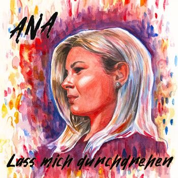 Ana - Lass mich durchdrehen