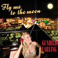 Gunhild Carling - Fly Me to the Moon