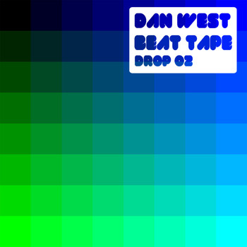 Dan West - Beat Tape Drop 02 (Explicit)