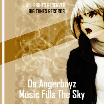 Da Angerboyz - Music Fills The Sky
