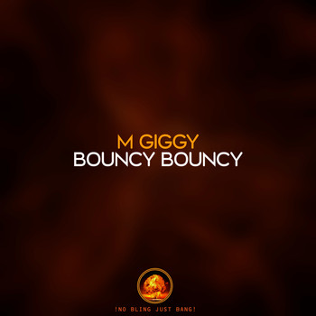 M Giggy - Bouncy Bouncy