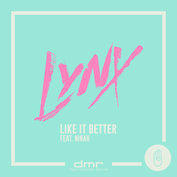 Lynx - Like It Better (feat. Ninah) (Explicit)