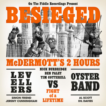 McDermott's 2 Hours vs Levellers vs Oysterband - Besieged