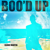 Elodie Martin - Boo'd Up