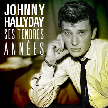Johnny Hallyday - Ses Tendres Anées