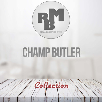 Champ Butler - Collection