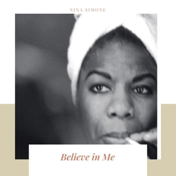 Nina Simone - Believe in Me