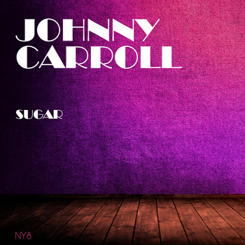 Johnny Carroll - Sugar