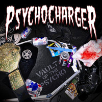 Psycho Charger - Vault of the Psycho (Explicit)
