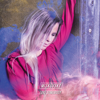 Lisa Miskovsky - Love Somebody
