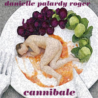 Danielle Palardy Roger - Cannibale