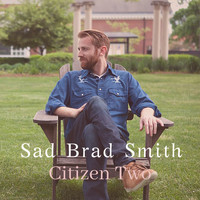 Sad Brad Smith - Citizen Two
