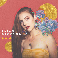 Eliza Dickson - Gold - Single