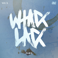 Fanu - Whack Lack, Vol. 3