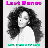 Donna Summer - Last Dance (Live From New York [Explicit])