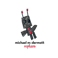 Michael McDermott - Orphans