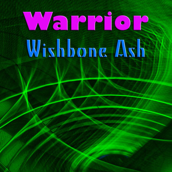 Wishbone Ash - Warrior (Live)