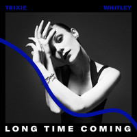 Trixie Whitley - Long Time Coming