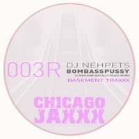 DJ Nehpets - Bomb Ass Pussy (DJ Bam Bam & Alex Peace Rework)